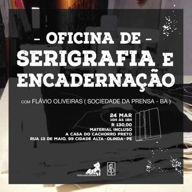 Oficina de serigrafia e encadernação artesanal com o artista visual soteropolitano Flávio Oliveiras. Cartaz: Divulgação